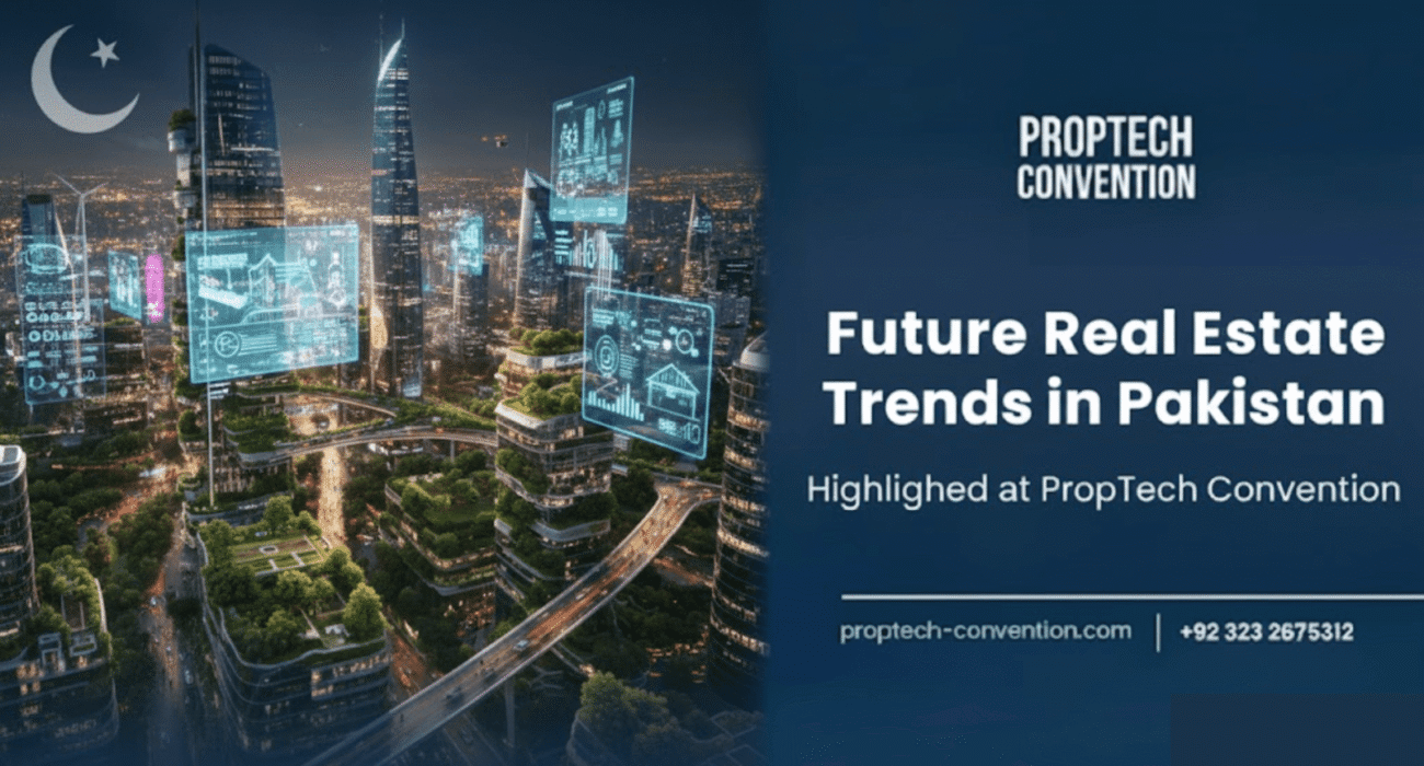 Future Real Estate Trends in Pakistan Highlighted at PropTech Convention
