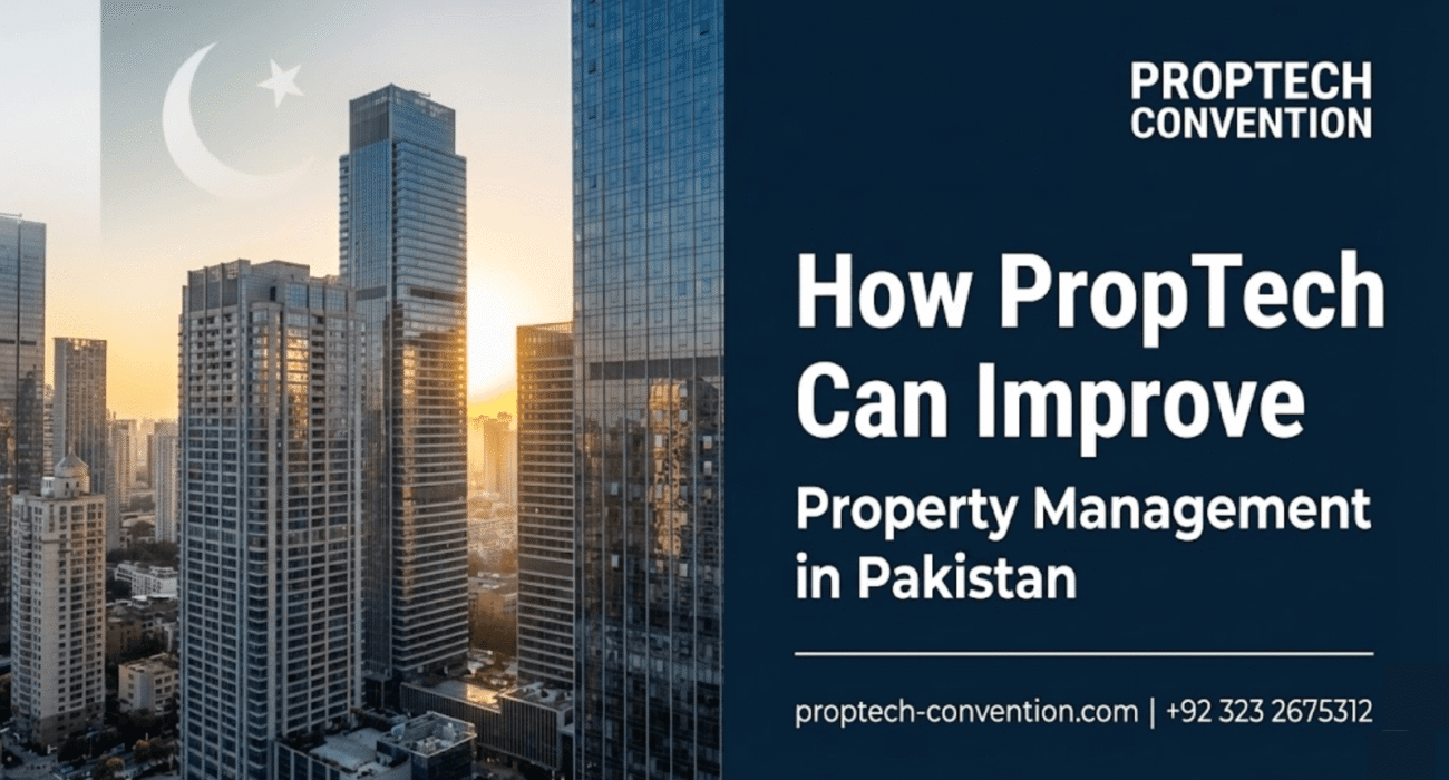 How PropTech Can Improve Property Management in Pakistan