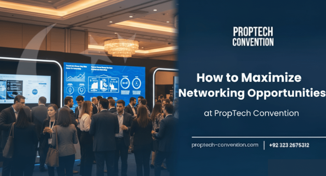 How to Maximize Networking Opportunities at PropTech Convention