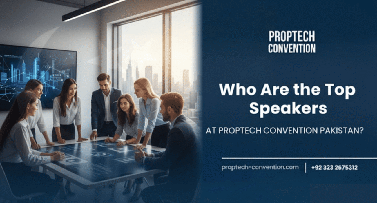 Who Are the Top Speakers at PropTech Convention Pakistan