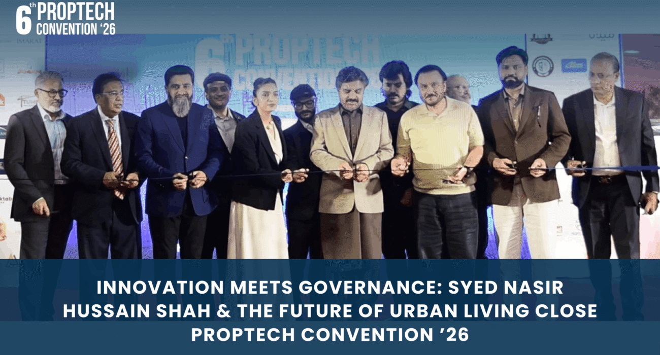 Innovation Meets Governance: Syed Nasir Hussain Shah & The Future of Urban Living Close PropTech Convention ’26