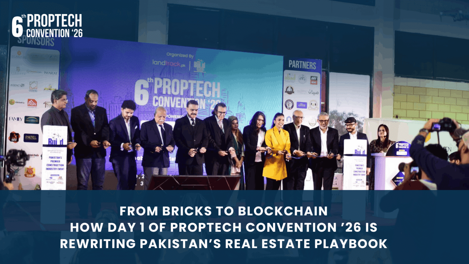 From Bricks to Blockchain How Day 1 of PropTech Convention ’26 is Rewriting Pakistan’s Real Estate Playbook