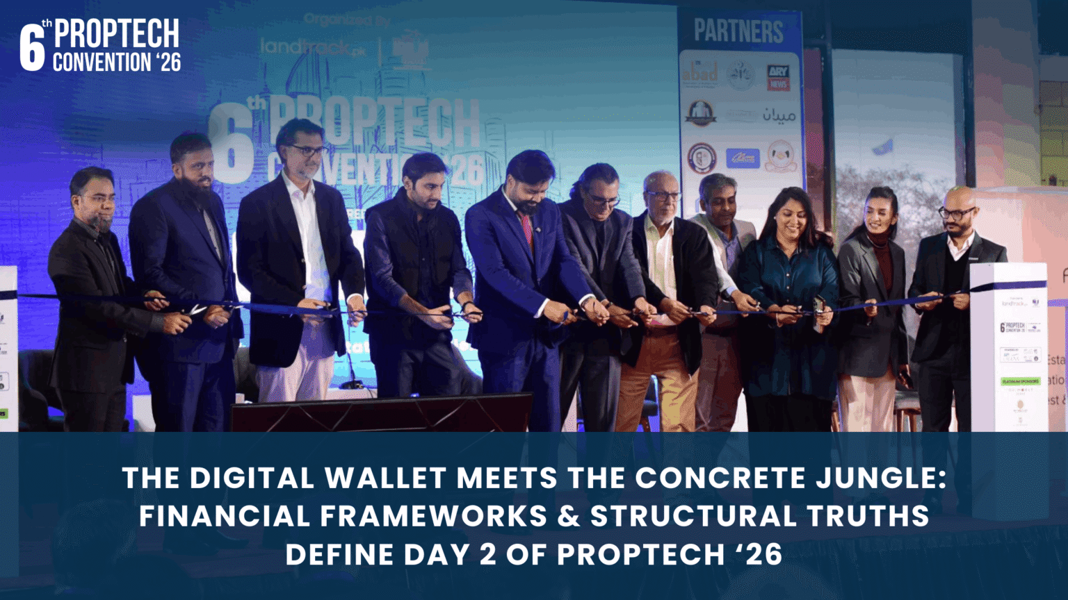 The Digital Wallet Meets the Concrete Jungle: Financial Frameworks & Structural Truths Define Day 2 of PropTech ‘26