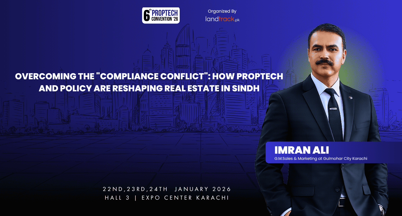 Overcoming the "Compliance Conflict": How PropTech and Policy are Reshaping Real Estate in Sindh - imran ali